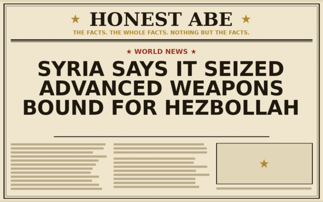 Syria Says It Seized Advanced Weapons Bound for Hezbollah