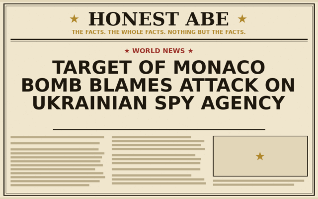 Target of Monaco Bomb Blames Attack on Ukrainian Spy Agency