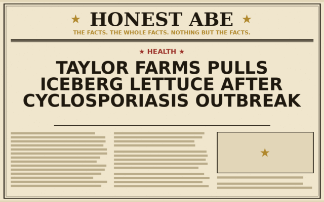 Taylor Farms Pulls Iceberg Lettuce After Cyclosporiasis Outbreak