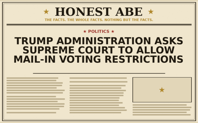 Trump Administration Asks Supreme Court to Allow Mail-In Voting Restrictions
