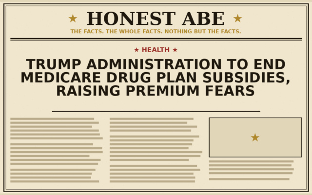 Trump Administration to End Medicare Drug Plan Subsidies, Raising Premium Fears