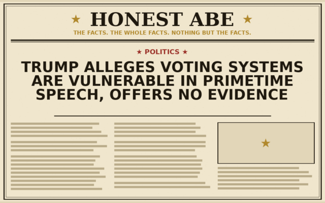 Trump Alleges Voting Systems Are Vulnerable in Primetime Speech, Offers No Evidence