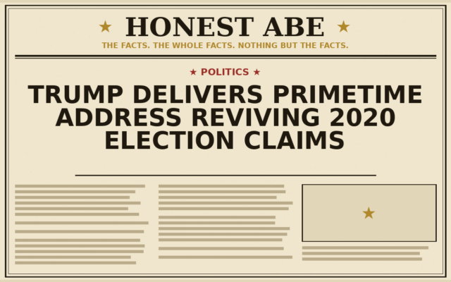 Trump Delivers Primetime Address Reviving 2020 Election Claims