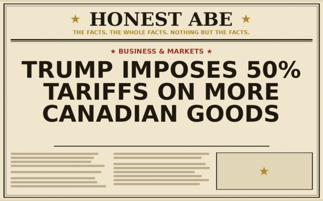 Trump Imposes 50% Tariffs on More Canadian Goods