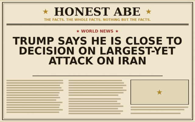Trump Says He Is Close to Decision on Largest-Yet Attack on Iran