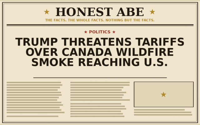 Trump Threatens Tariffs Over Canada Wildfire Smoke Reaching U.S.