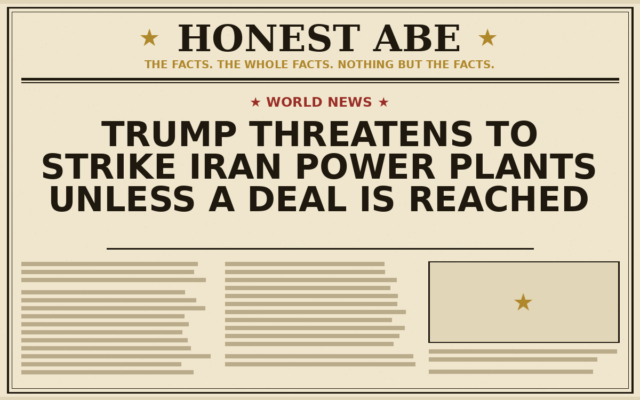 Trump Threatens to Strike Iran Power Plants Unless a Deal Is Reached