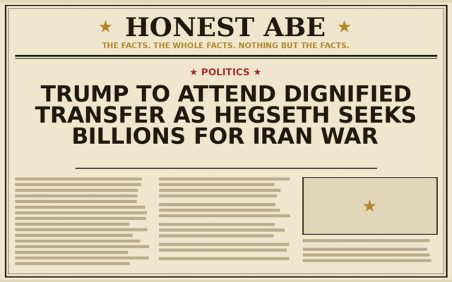 Trump to Attend Dignified Transfer as Hegseth Seeks Billions for Iran War