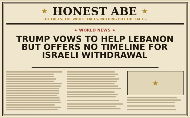 Trump Vows to Help Lebanon but Offers No Timeline for Israeli Withdrawal