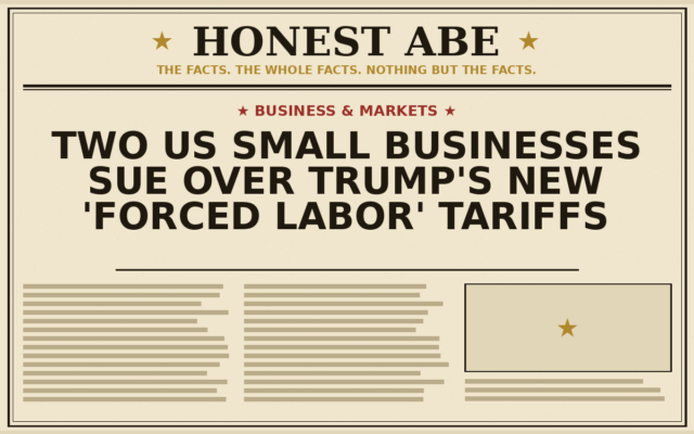 Two US Small Businesses Sue Over Trump’s New ‘Forced Labor’ Tariffs