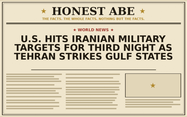 U.S. Hits Iranian Military Targets for Third Night as Tehran Strikes Gulf States