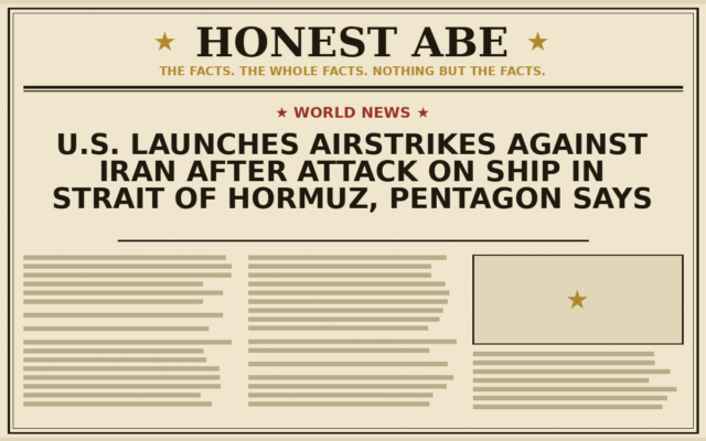 U.S. Launches Airstrikes Against Iran After Attack on Ship in Strait of Hormuz, Pentagon Says