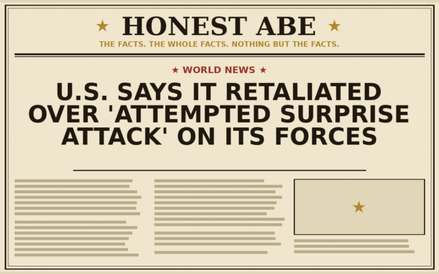 U.S. Says It Retaliated Over ‘Attempted Surprise Attack’ on Its Forces