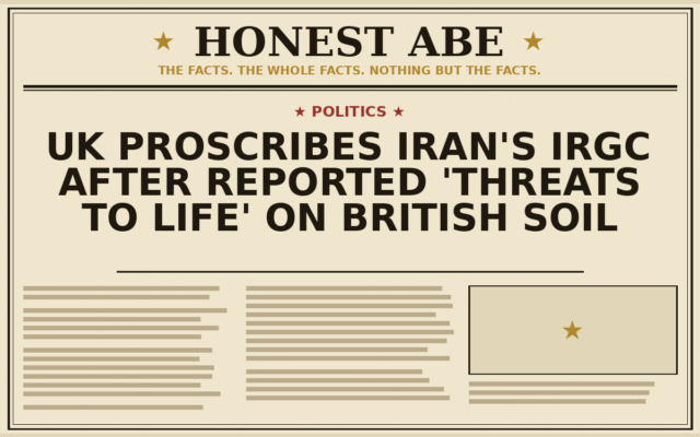 UK Proscribes Iran’s IRGC After Reported ‘Threats to Life’ on British Soil