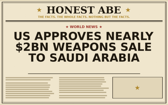 US Approves Nearly $2bn Weapons Sale to Saudi Arabia