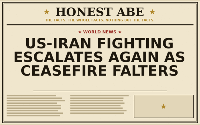 US-Iran Fighting Escalates Again as Ceasefire Falters