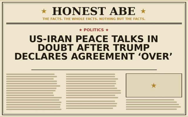 US-Iran Peace Talks in Doubt After Trump Declares Agreement ‘Over’