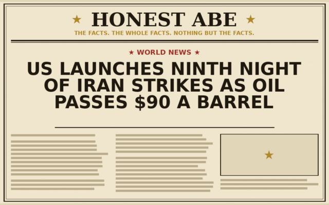 US Launches Ninth Night of Iran Strikes as Oil Passes $90 a Barrel