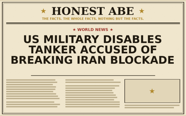 US Military Disables Tanker Accused of Breaking Iran Blockade