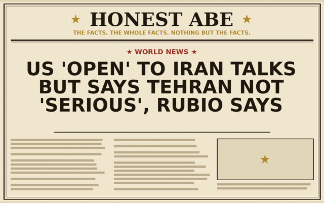 US ‘Open’ to Iran Talks but Says Tehran Not ‘Serious’, Rubio Says