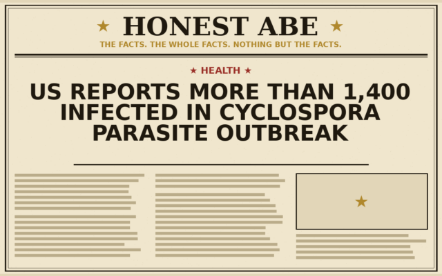US Reports More Than 1,400 Infected in Cyclospora Parasite Outbreak