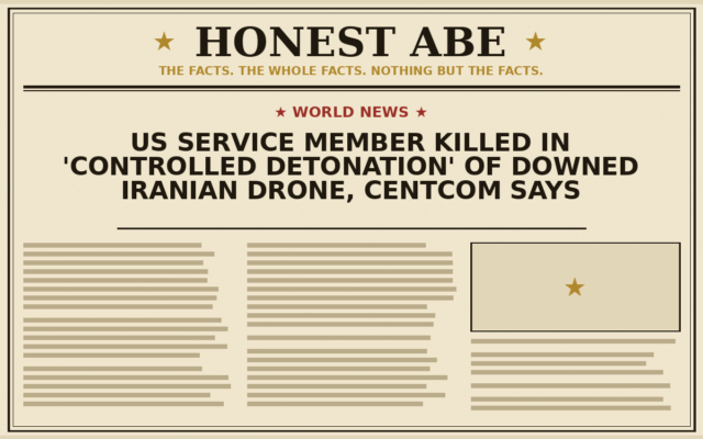 US Service Member Killed in ‘Controlled Detonation’ of Downed Iranian Drone, Centcom Says