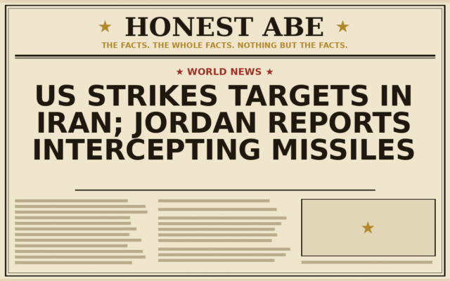 US Strikes Targets in Iran; Jordan Reports Intercepting Missiles