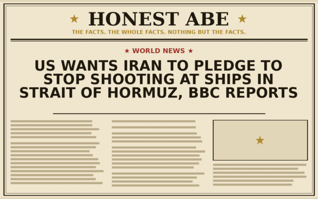 US Wants Iran to Pledge to Stop Shooting at Ships in Strait of Hormuz, BBC Reports