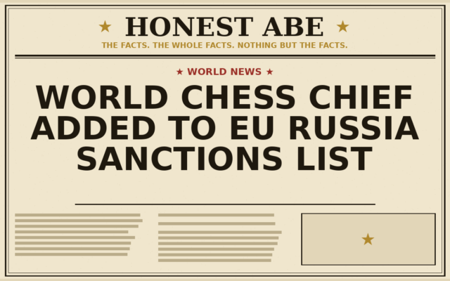 World Chess Chief Added to EU Russia Sanctions List