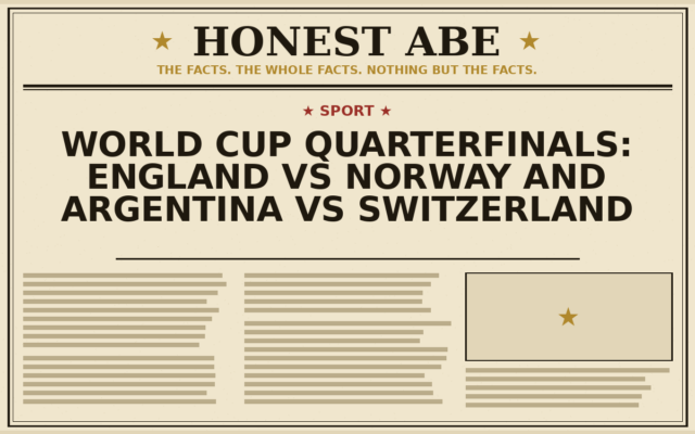 World Cup Quarterfinals: England vs Norway and Argentina vs Switzerland