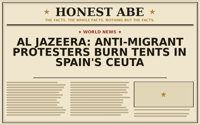 Al Jazeera: Anti-Migrant Protesters Burn Tents in Spain’s Ceuta