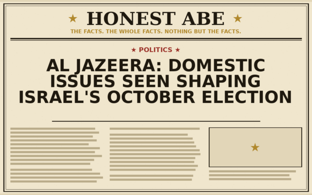 Al Jazeera: Domestic Issues Seen Shaping Israel’s October Election