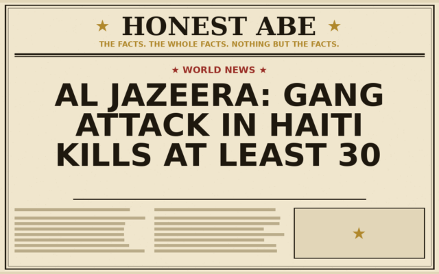 Al Jazeera: Gang Attack in Haiti Kills at Least 30