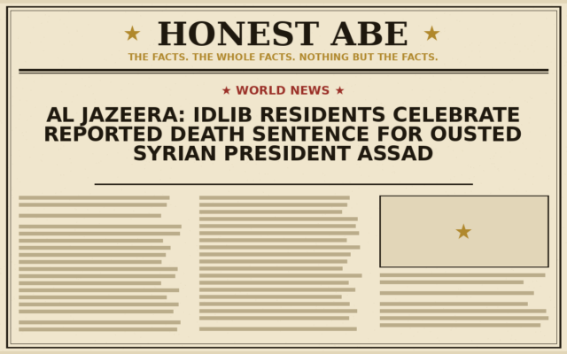 Al Jazeera: Idlib Residents Celebrate Reported Death Sentence for Ousted Syrian President Assad