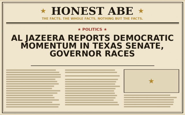Al Jazeera Reports Democratic Momentum in Texas Senate, Governor Races