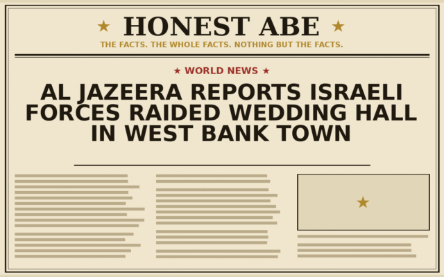 Al Jazeera Reports Israeli Forces Raided Wedding Hall in West Bank Town