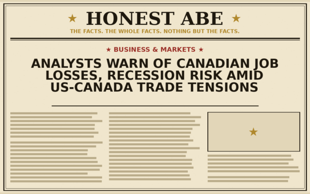 Analysts Warn of Canadian Job Losses, Recession Risk Amid US-Canada Trade Tensions