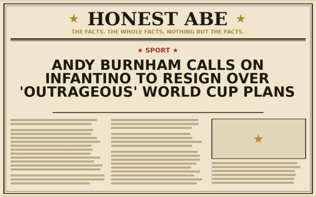 Andy Burnham Calls on Infantino to Resign Over ‘Outrageous’ World Cup Plans
