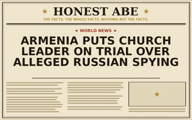 Armenia Puts Church Leader on Trial Over Alleged Russian Spying