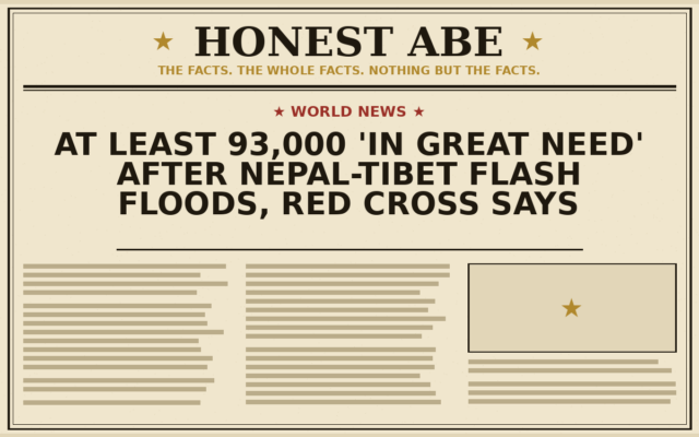 At Least 93,000 ‘in Great Need’ After Nepal-Tibet Flash Floods, Red Cross Says