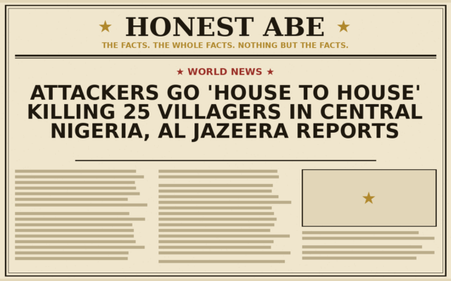 Attackers Go ‘House to House’ Killing 25 Villagers in Central Nigeria, Al Jazeera Reports