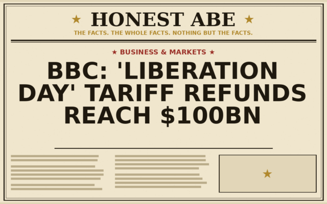 BBC: ‘Liberation Day’ Tariff Refunds Reach $100bn