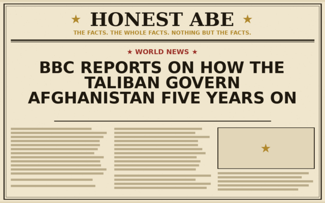 BBC Reports on How the Taliban Govern Afghanistan Five Years On