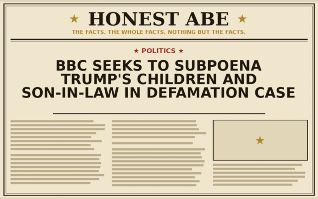 BBC Seeks to Subpoena Trump’s Children and Son-in-Law in Defamation Case