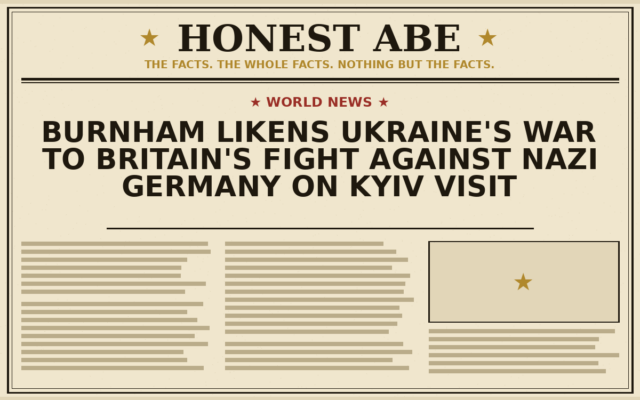 Burnham Likens Ukraine’s War to Britain’s Fight Against Nazi Germany on Kyiv Visit