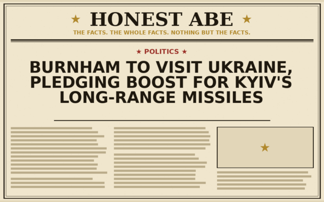 Burnham to Visit Ukraine, Pledging Boost for Kyiv’s Long-Range Missiles