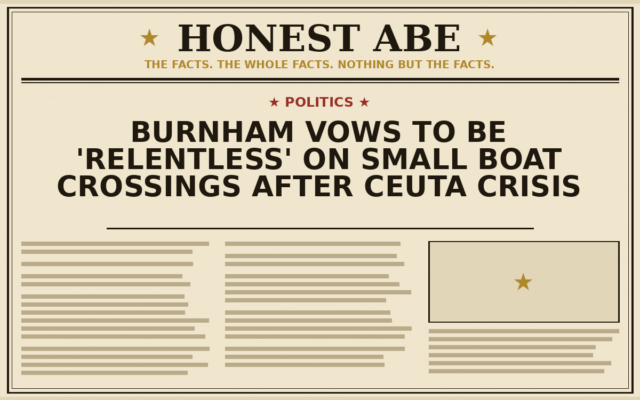 Burnham Vows to Be ‘Relentless’ on Small Boat Crossings After Ceuta Crisis