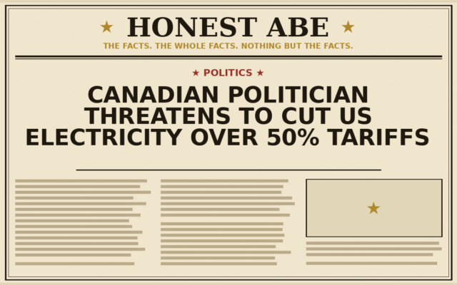 Canadian Politician Threatens to Cut US Electricity Over 50% Tariffs