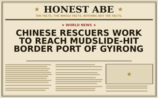Chinese Rescuers Work to Reach Mudslide-Hit Border Port of Gyirong