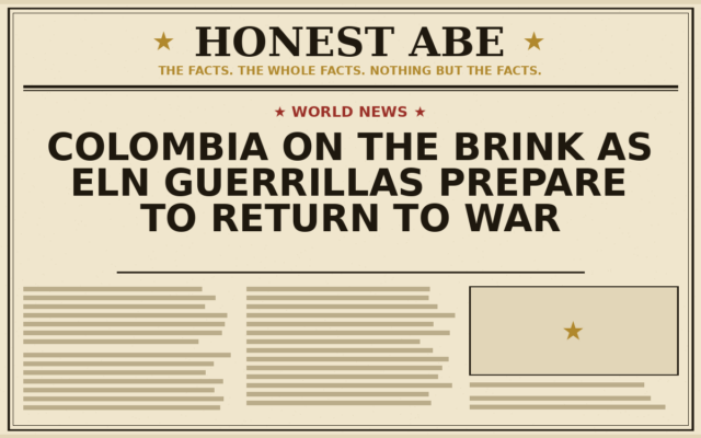 Colombia on the Brink as ELN Guerrillas Prepare to Return to War